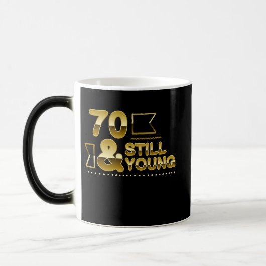 Golden 70 and still young 70th birthday quote モーフィングマグカップ (左)