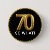 Golden 70 So What Funny Birthday Party 缶バッジ (正面)