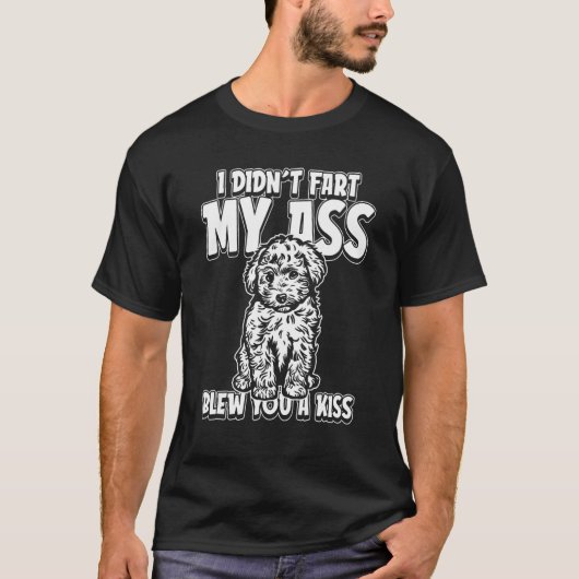 Golden Doodle Humor I Didnt Fart My Butt Blew You Tシャツ (正面)