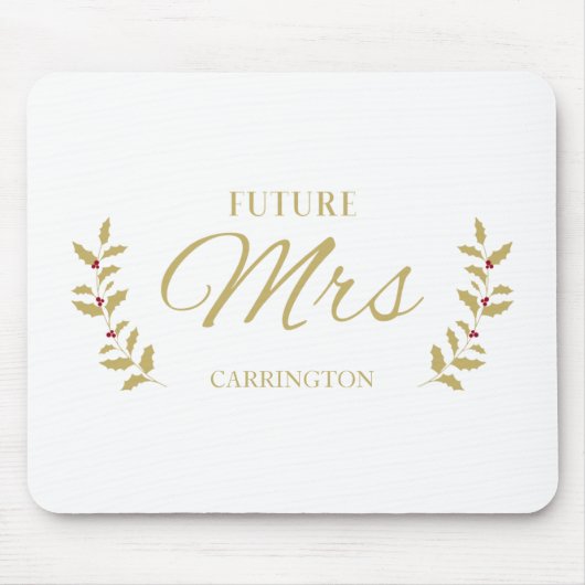 Golden Holly Branches Future MRS Bride to Be Quote マウスパッド (正面)