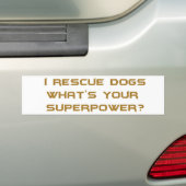 GOLDEN I RESCUE DOGS WHAT IS YOUR SUPERHERO POWER  バンパーステッカー (車上)