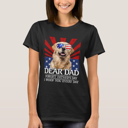 Golden Retriever Forget Father's Day I Woof You Ev Tシャツ (正面)