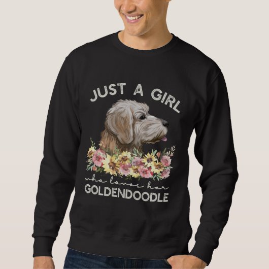 Goldendoodle  Just A Girl Dog スウェットシャツ (正面)