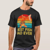 Goldfish For Fish Keepers Best Fish Dad Ever Tシャツ (正面)