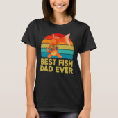 Goldfish  For Fish Keepers Best Fish Dad Ever Tシャツ (正面)