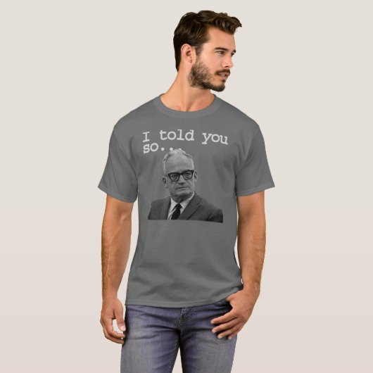 Goldwater上院議員は最も最高のなそれを言いました! Tシャツ (正面フル)