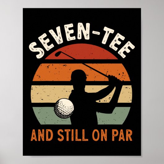 Golf 70th Birthday Party Seven-tee And Still On Pa ポスター (正面)
