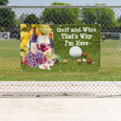 Golf AND WINE that why I'm here  横断幕 (インサイチュ)