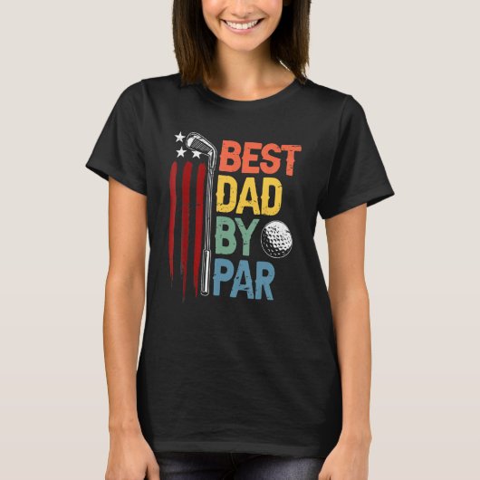 Golf Best Dad By Par Daddy Golfer American Flag Fa Tシャツ (正面)