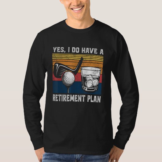 Golf Bourbon Funny Retirement Plan Retiree Retired Tシャツ (正面)