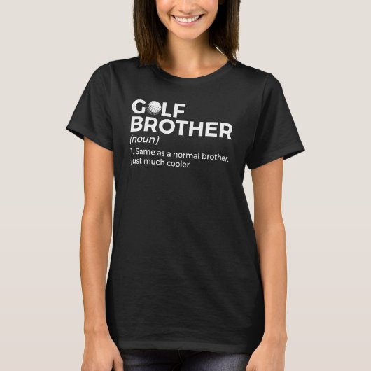Golf Brother Definition Golfing For Golfers Tシャツ (正面)