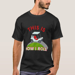Golf Cartこの方法転がは Tシャツ