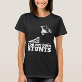 Golf Cart Accident I Do My Own Stunts Fun Present  Tシャツ (正面)