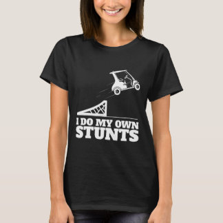 Golf Cart Accident I Do My Own Stunts Fun Present  Tシャツ