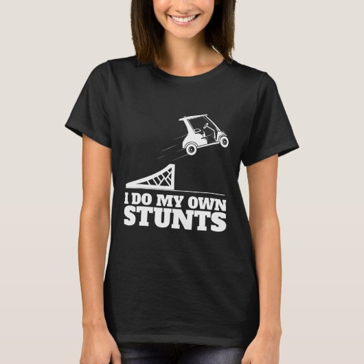 Golf Cart Accident I Do My Own Stunts Fun Present  Tシャツ (正面)
