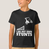 Golf Cart Accident I Do My Own Stunts Fun Present Tシャツ (正面)