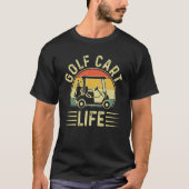 Golf Cart Life Player Golfing  Golfer Tシャツ (正面)