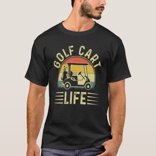 Golf Cart Life Player Golfing  Golfer Tシャツ (正面)