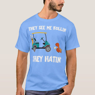 Golf Cart They See Me Rollin They Hatin Funny Squi Tシャツ