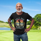 Golf Dad Like a Regular Dad But Cooler Tシャツ