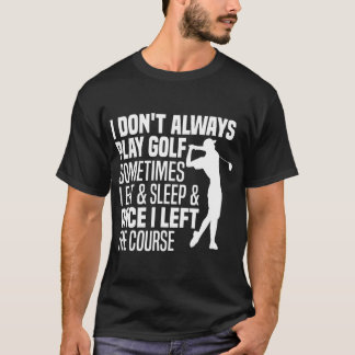 Golf Gifts For Men Golfer Humor Golfing Lovers Tシャツ
