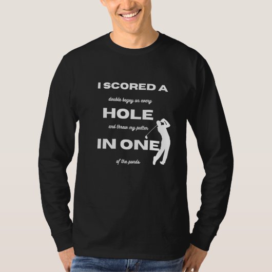 Golf  I scored a hole in one Tシャツ (正面)