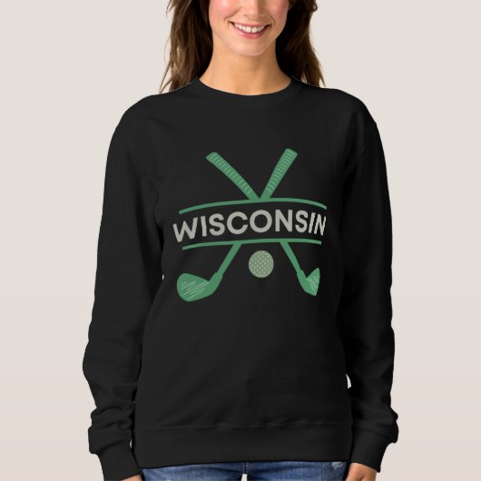 Golf in Wisconsin the Ultimate Golfing Vacation スウェットシャツ (正面)