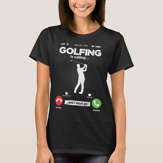 Golf Is Calling I Must Go Golfer Hobby Golf Tシャツ (正面)