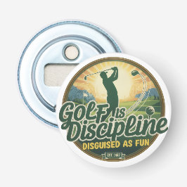 Golf Is Discipline Disguised as Fun 栓抜き