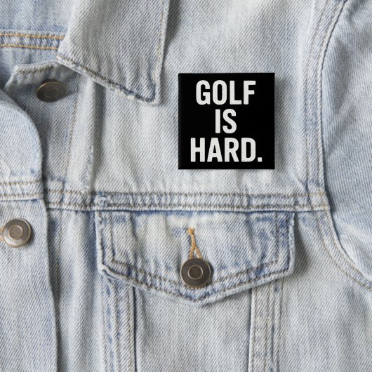 Golf is Hard Golf Humor Funny Golf Lover Sarcastic 缶バッジ (インサイチュ)