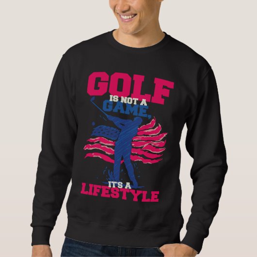 Golf is Not a Game It's a Lifestyle スウェットシャツ (正面)