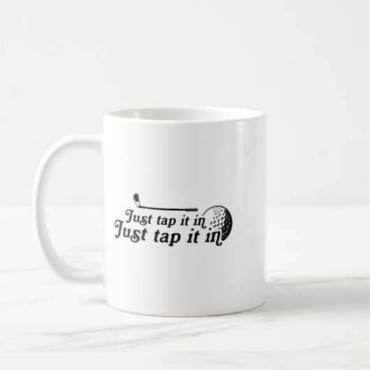 Golf Just Tap It In Funny Golf Player Golfing Srt  コーヒーマグカップ (左)