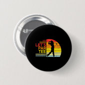 Golf Lets Par Tee Funny Golfing Golfer Dad Men Wom 缶バッジ (正面&裏面)