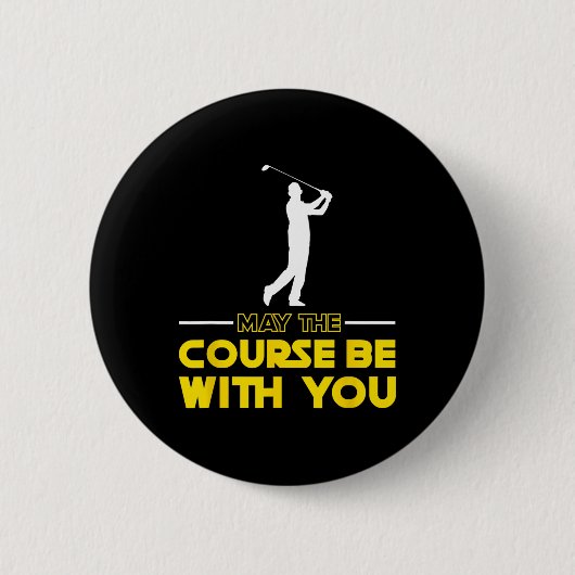 Golf Player Saying May The Course Be With You Golf 缶バッジ (正面)