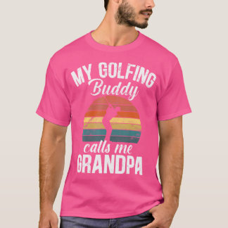 Golf Retirement My Golfing Buddies Call Me Grandpa Tシャツ