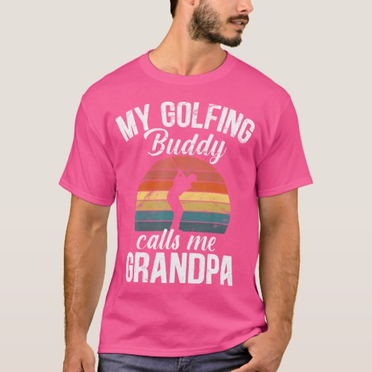 Golf Retirement My Golfing Buddies Call Me Grandpa Tシャツ (正面)