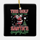 Golf Team Is On Santa's Naughty List Xmas Santa  セラミックオーナメント (正面)