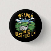 Golf Weapon of Grass Destruction Art 缶バッジ (正面)