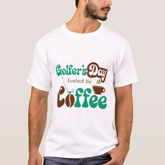 Golfer’s Day Fueled by Coffee – Funny Golf & Coffe Tシャツ (正面)