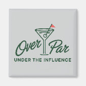 Golfing Gift Over Par And Under The Influence Golf マグネット (正面)