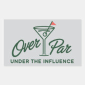 Golfing Gift Over Par And Under The Influence Golf 長方形シール (正面)