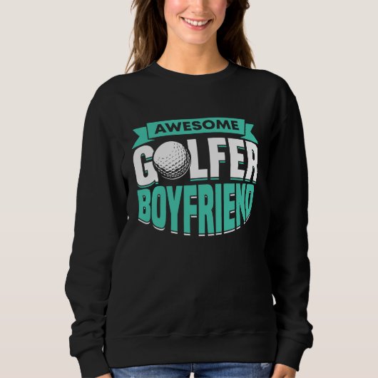 Golfing Golf Player Coach Golfer Boyfriend  2 スウェットシャツ (正面)