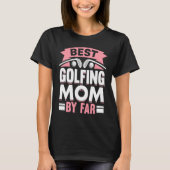 Golfing Golf Player Coach Mother Golfer Mom  1 Tシャツ (正面)