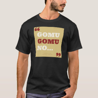 Gomu Gomu no... Tシャツ