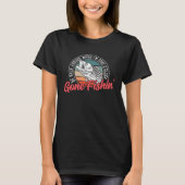 Gone Fishing Be Back Around When I m Done O clock  Tシャツ (正面)