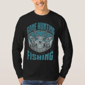 Gone Hunting Will Be Fishing Soon  Hunter Fisher Tシャツ (正面)