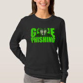 Gone Phishing Funny Quote Cyber Security Hacker Tシャツ (正面)