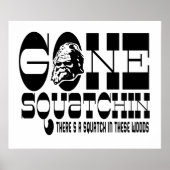 Gone Squatchin - There's a Squatch in these Woods ポスター (正面)