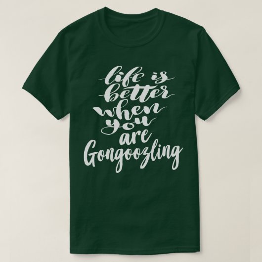 Gongozlingの場合は人生が良い3 Tシャツ (デザイン正面)