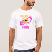 Gonna Let Myself Shine Self-Love Statement Tシャツ (正面)